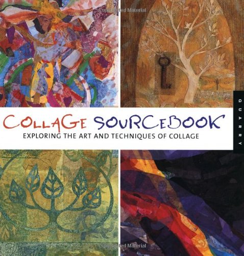 Collage Sourcebook: Exploring the Art and Techniques of Collage