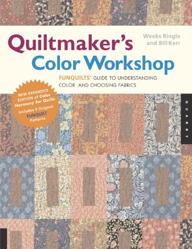 Quiltmaker'S Color Workshop: The Funquilts' Guide to Understanding Color and Choosing Fabrics