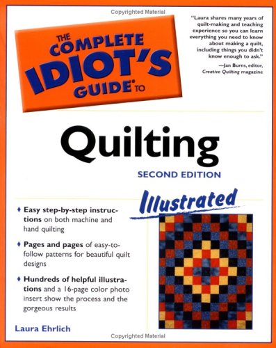 The Complete Idiot's Guide to Quilting Illustrated, 2e