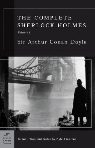 The Complete Sherlock Holmes, Volume I (Barnes & Noble Classics