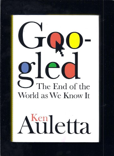 Googled: The End of the World as We Know It