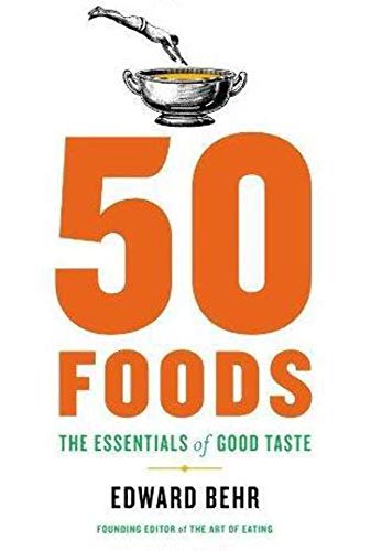 50 Foods: The Essentials of Good Taste