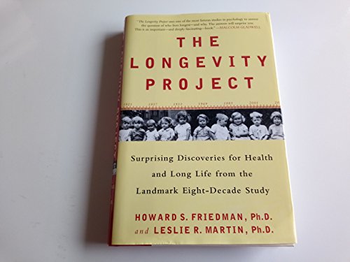 The Longevity Project: Surprising Discoveries for Health and Long Life from the Landmark Eight-Decade Study