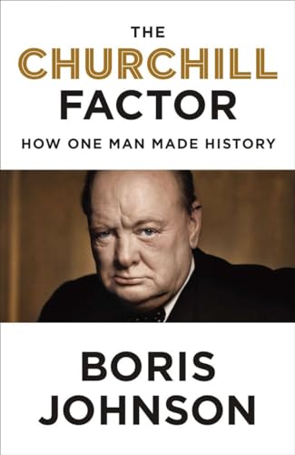 The Churchill Factor: How One Man Made History