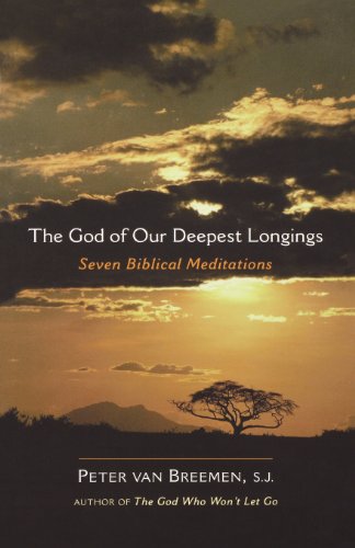 The God of Our Deepest Longings: Seven Biblical Meditations