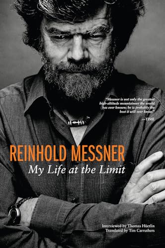 Reinhold Messner: My Life at the Limit