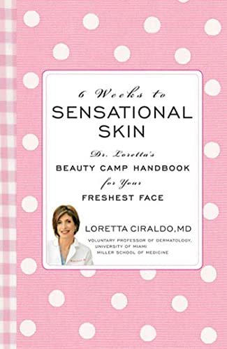 6 Weeks to Sensational Skin: Dr. Loretta's Beauty Camp Handbook for Your Freshest Face