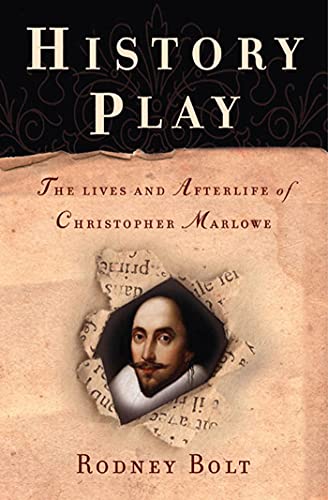 History Play: The Lives and Afterlife of Christopher Marlowe