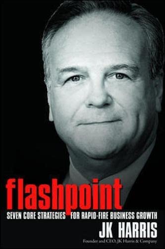 Flashpoint: Seven Core Strategies for Rapid Fire Business Growth