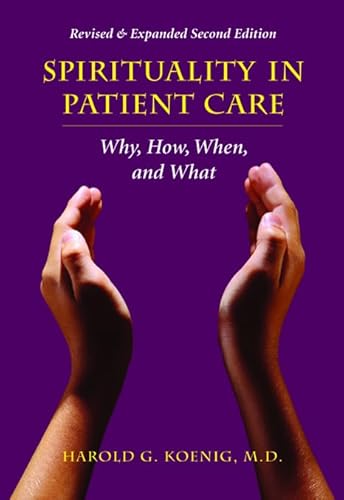 Spirituality in Patient Care: Why, How, When and What