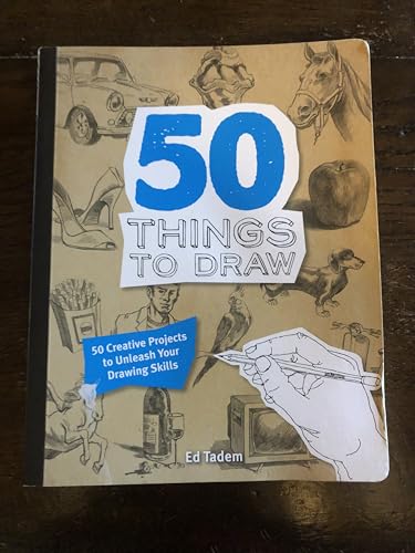 50 Things to Draw: 50 Creative Projects to Unleash your Drawing Skills