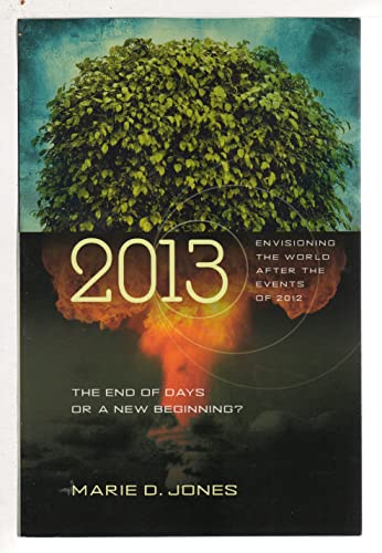 2013: The End of Days or a New Beginning Envisioning the World After the Events of 2012