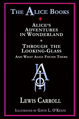 The Alice Books: 'Alice's Adventures in Wonderland' & 'Through the