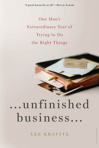 Unfinished Business: One Man's Extraordinary Year of Trying to Do the Right Things