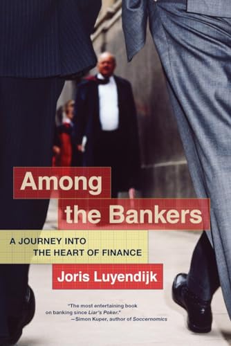 Among the Bankers: A Journey Into the Heart of Finance