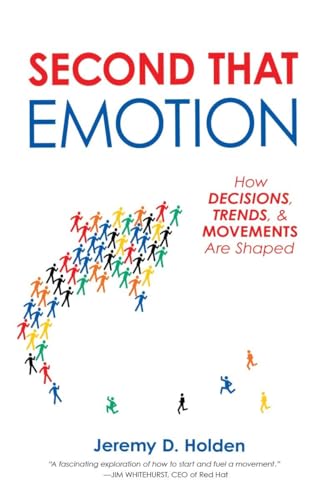 Second That Emotion: How Decisions, Trends, & Movements Are Shaped