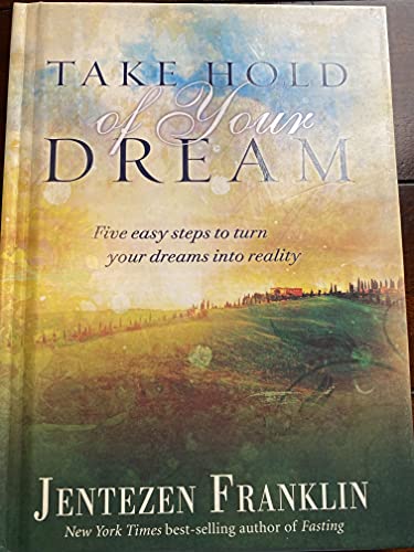 Take Hold Of Your Dream