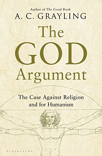 The God Argument: The Case Against Religion and for Humanism