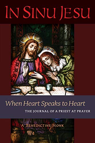 In Sinu Jesu: When Heart Speaks to Heart-The Journal of a Priest at Prayer