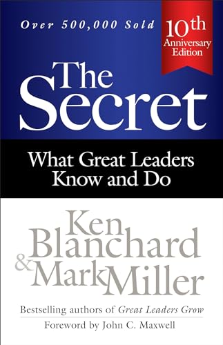 The Secret: What Great Leaders Know and Do