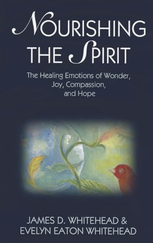 Nourishing the Spirit: The Positive Emotions of Wonder, Joy, Compassion and Hope