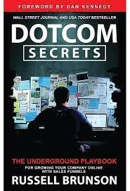 DotCom Secrets: The Underground Playbook for Growing Your Company Online