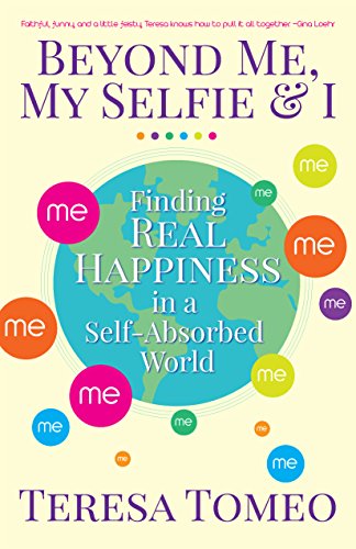 Beyond Me, My Selfie, and I: Finding Real Happiness in a Self-Absorbed