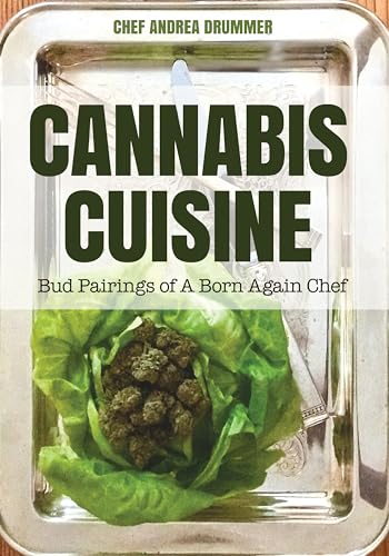 Cannabis Cuisine: The Art of Cooking with Marijuana