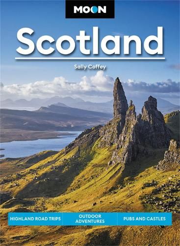 Moon Scotland;  Highland Road Trips, Outdoor Adventures, Pubs and Castles