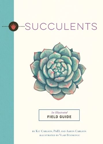 Succulents: An Illustrated Field Guide