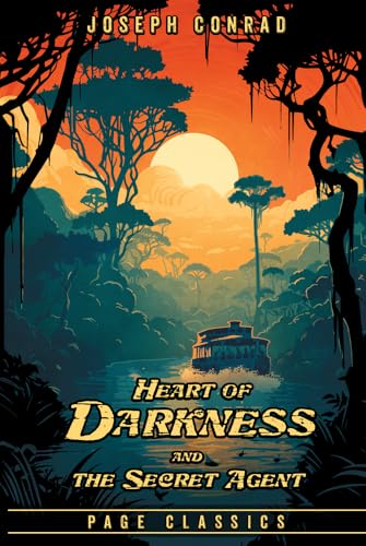 Heart of Darkness and The Secret Agent: Two Novels by Joseph Conrad