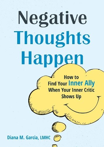 Negative Thoughts Happen: How to Find Your Inner Ally When Your Inner Critic Shows Up