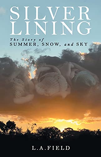 Silver Lining: The Story of Summer, Snow, and Sky