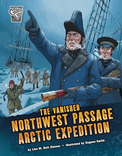 The Vanished Northwest Passage Arctic Expedition