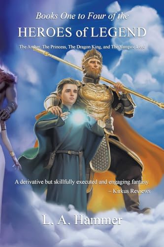 Books One to Four of the Heroes of Legend: The Archer, The Princess, The Dragon King, and The Vampire Lord