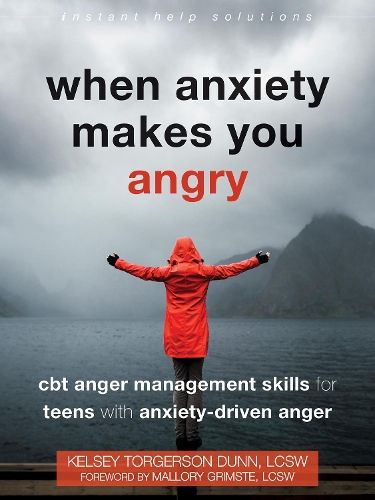 When Anxiety Makes You Angry: CBT Anger Management Skills for Teens with Anxiety-Driven Anger
