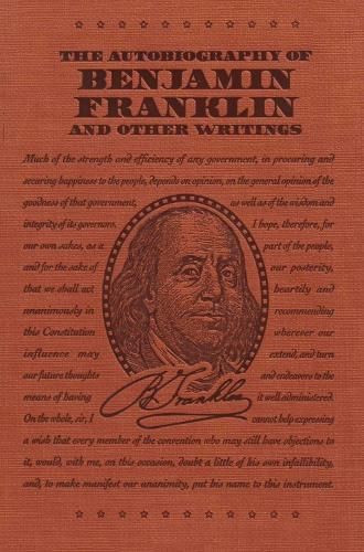 The Autobiography of Benjamin Franklin and Other Writings