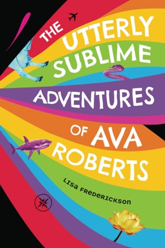 The Utterly Sublime Adventures of Ava Roberts