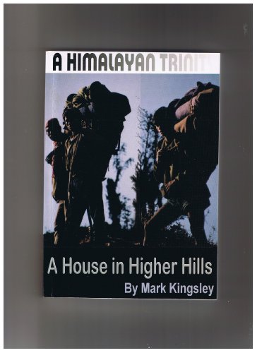 A Himalayan Trinity: A House in Higher Hills
