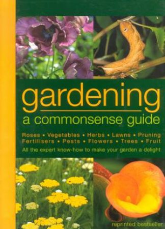 Gardening: a Commonsense Guide