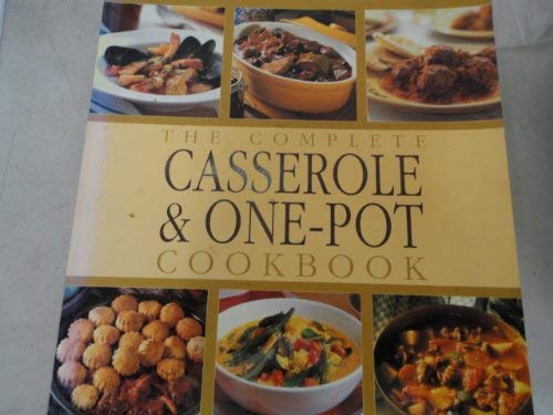 The Complete Casserole and One-pot Cookbook