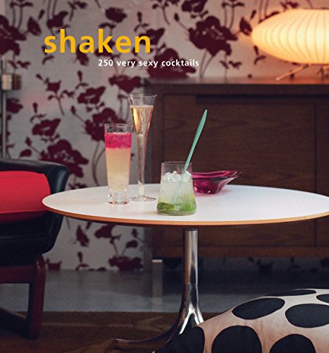 Shaken: 250 Very Sexy Cocktails