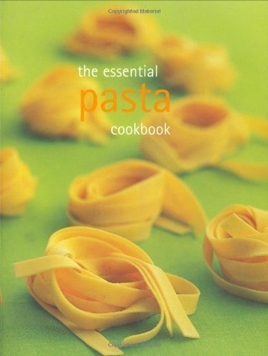The Essential Pasta Cookbook
