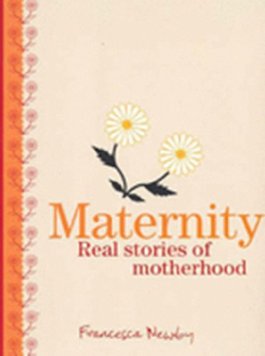 Maternity: Real Stories of Motherhood