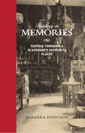 Trading in Memories: Travels Through a Scavenger's Favourite Places