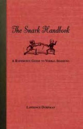 The Snark Handbook: A Reference Guide to Verbal Sparring