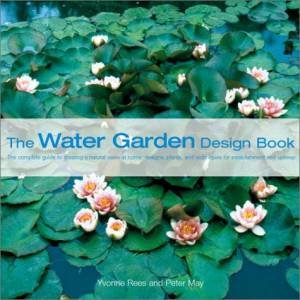 The Water Garden Design Book