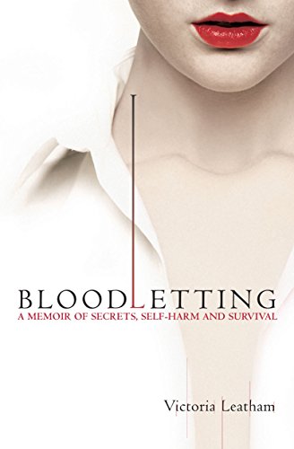 Bloodletting: A memoir of secrets, self-harm and survival