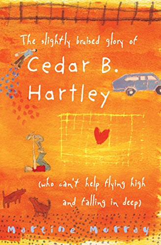 The Slightly Bruised Glory of Cedar B. Hartley: (who can't help flying high and falling in deep)