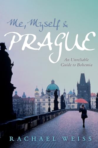 Me, Myself and Prague: An unreliable guide to Bohemia